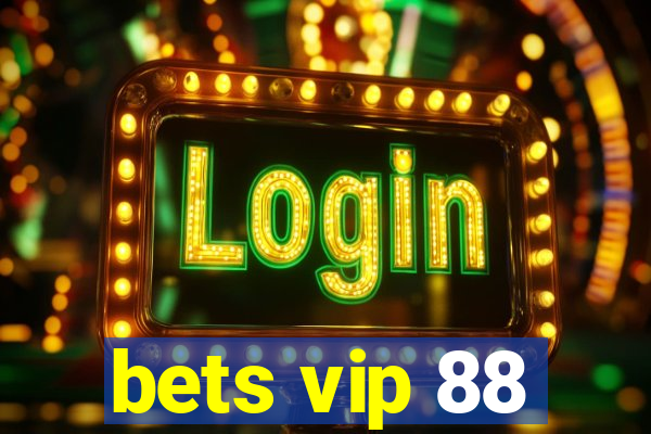 bets vip 88